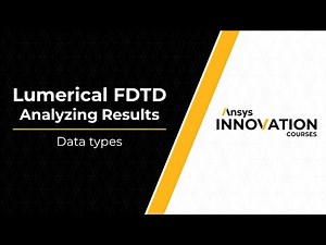 Data Types in Ansys Lumerical FDTD — Lesson 2, Part 1