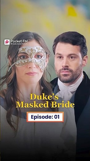 The Duke's Masked Bride | Ep.1 | Full Series | Pocket FM #TDMWLA03 #pocketfm #ytshort