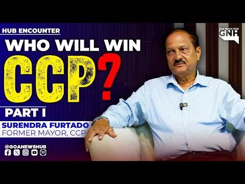 WHO WILL WIN CCP? | PART I | SURENDRA FURTADO, FORMER MAYOR, CCP | HUB ENCOUNTER | 12/03/2026 | GNH