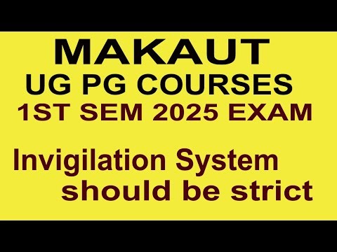 MAKAUT 1ST SEM 2025 INVIGILATION PROCESS SHOULD BE STRICT | UG PG COURSES