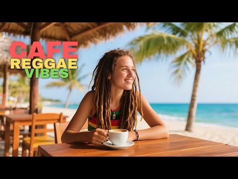 Café Reggae Vibes | Chill Jamaican Grooves for Work & Coffee