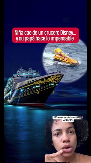 Niña cae por la borda en crucero Disney! Cayó accidentalmente desde la cuarta cubierta! Su padre saltó inmediatamente y ambos fueron rescatados en menos de 15 minutos gracias al sistema de detección de caídas! #DisneyDream #MilagroEnCrucero #noticias