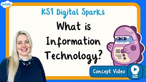 What Is Information Technology? | Digital Sparks KS1 Computing Concept Video