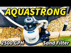 How to Install a Sand Filter: Aquastrong 2500 GPH, Affordable & Quiet