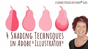 4 Illustrator Shading Techniques in Adobe Illustrator - A Graphic Design for Lunch™ Class | Helen Bradley | Skillshare