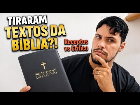 Textus Receptus X Texto Crítico: tiraram textos da bíblia?