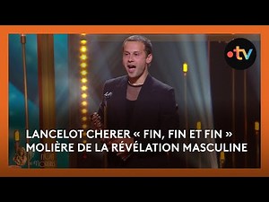 Lancelot Cherer « Fin, fin et fin » - Molière de la Révélation Masculine