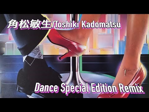 角松敏生/Toshiki Kadomatsu Nonstop Dance Special Edition Remix