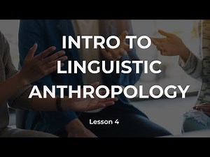 Introduction to Linguistic Anthropology: How Words Shape Your Reality