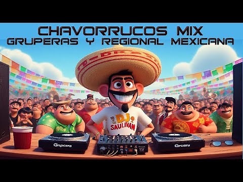CHAVORRUCOS MIX GRUPERAS CUMBIAS Y QUEBRADITAS ‪@djsaulivan‬ 🎧 #617