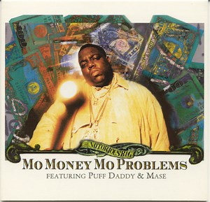 The Notorious B.I.G. Featuring Puff Daddy & Mase - Mo Money Mo Problems