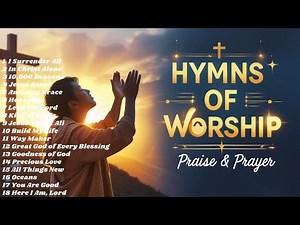 18 Powerful Worship Hymns to Uplift Your Soul | Nonstop Playlist 2025