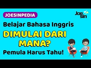 Cara Belajar bahasa Inggris Cepat dan Tepat untuk Pemula | Joesin