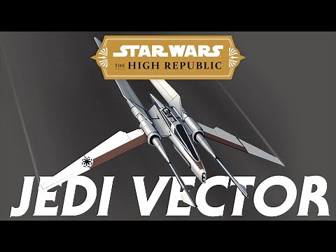 The New Jedi Starfighter of the High Republic - Jedi Vector