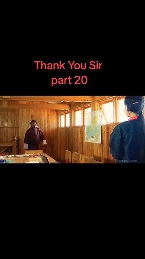 Thank You Sir: Part 20 - A Bhutanese Film Journey