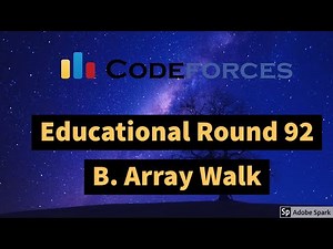 Educational Codeforces Round 92 B. Array Walk || Solution with Expatiation || Subscribe