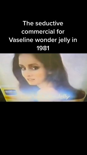 Vaseline commercial from the early 80s