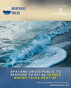 Discussions over potential seabed mining in the CNMI are intensifying after the Bureau of Ocean Energy Management released a Request for Information and Interest—its first step toward a possible lease sale for minerals on the Outer Continental Shelf offshore of the Commonwealth. Gov. David M. Apatang urged the public to respond to the RFI, stressing the importance of broad community participation. He said meaningful engagement will ensure that the voices and interests of the people of the CNMI a