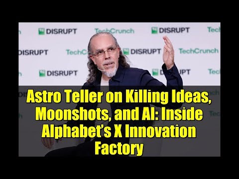 Astro Teller on Killing Ideas, Moonshots, and AI: Inside Alphabet’s X Innovation Factory