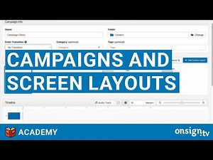 2 - Campaigns and Screen Layouts - OnSign TV Academy
