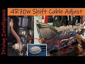 How To Properly Adjust Shift Cable Ford 4R70W Transmission: F150, Mustang, Explorer, Expedition
