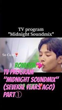 Rowoon💖 TV program "Midnight soundmix" (several years ago)part①
