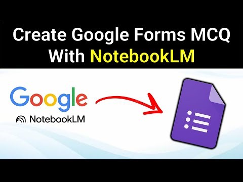 Create MCQ in Google Form with NotebookLM | Google Forms Tutorial