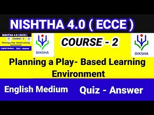 NISHTHA 4.0 ECCE course-2 Answer key /Planning a Play Based Learning Environment #nishtha training