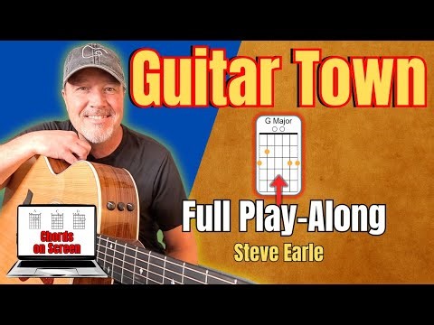 Steve Earle - "Guitar Town" | Full Guitar Play-Along (Chords on Screen)