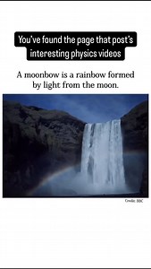 Follow @physics_unplugged | video description 👇 A moonbow is a rare natural phenomenon that occurs when moonlight is refracted and dispersed by water droplets in the air, creating a rainbow colored arc in the night sky. Moonbows are typically seen in areas with high levels of moisture and a bright enough moon. They are much fainter and less vivid than regular rainbows because moonlight is not as bright as sunlight. Documentary: Forces of Nature Credit: BBC | DM for removal #astrophysics #astron