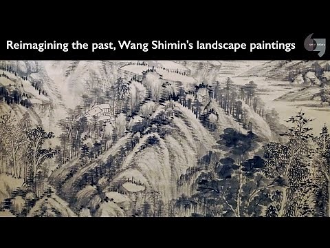 Reimagining the past, Wang Shimin's landscape paintings