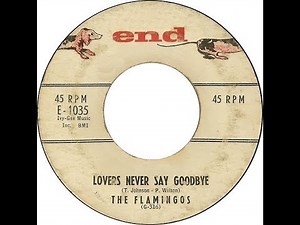 The Flamingos - Lovers Never Say Goodbye (1958 Doo Wop Gold Gold) HD