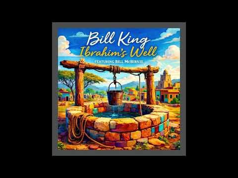 Bill King - Ibrahim's Well - 2026