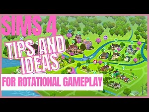 Sims 4 Tips And Ideas For Rotational Gameplay