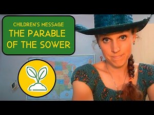 The Parable of the Sower: Children's Message