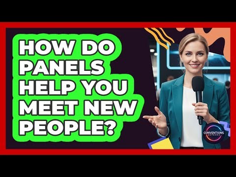 How Do Panels Help You Meet New People?