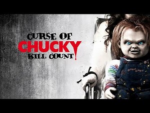 Curse of Chucky (2013) Kill Count