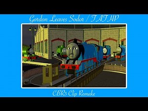Gordon Leaves Sodor / TATHP Take On Sodor Clip Remake
