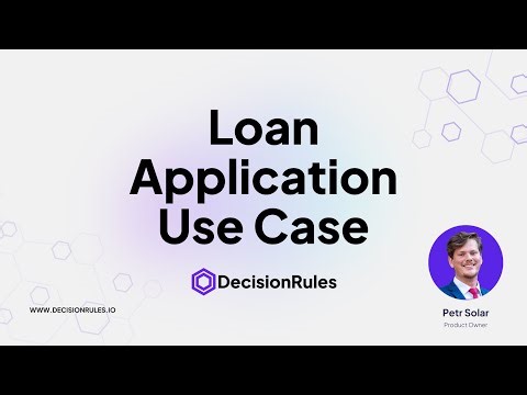 DecisionRules Use Case: Loan Application