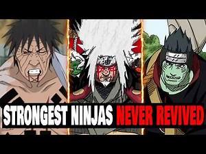Strongest Ninjas Never Revived by Forbidden Jutsu (Edo Tensei)