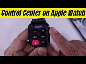 How to Open Control Center on Apple Watch