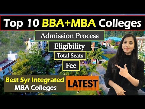 Top 10 Integrated MBA Colleges in India, BBA+MBA Eligibility, Admission Process, Fees