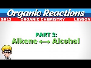 Reactions Organic Chemistry Grade 12 | Alkene - Alcohol