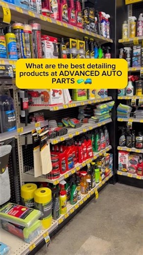 What are the best detailing products at Advanced Auto? #detailing #advanceautoparts#mobiledetailing