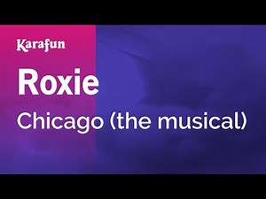 Roxie - Chicago (the musical) | Karaoke Version | KaraFun