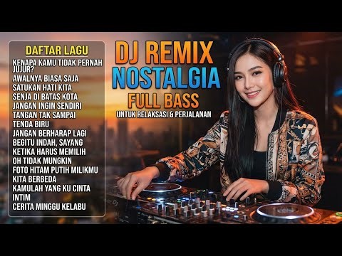 DJ Remix Nostalgia Lawas Terpopuler 🎧 Lagu Kenangan Jadul Viral Paling Dicari