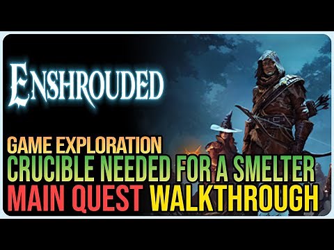 Crucible Needed for a Smelter Enshrouded
