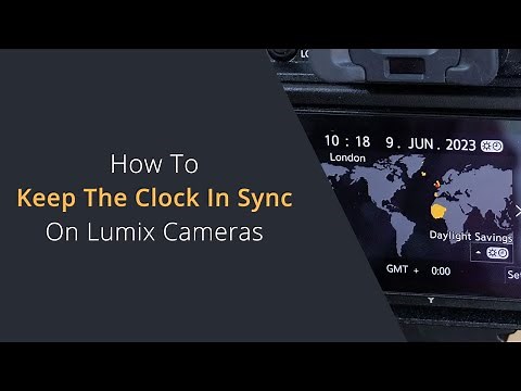 Setting the Clock on Lumix Cameras | Syncing the Panasonic GH6 Camera Time with the Lumix Sync App