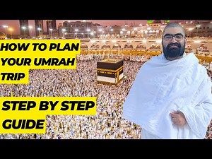 UMRAH PLANNING: A STEP-BY-STEP GUIDE TO PLANNING YOUR UMRAH