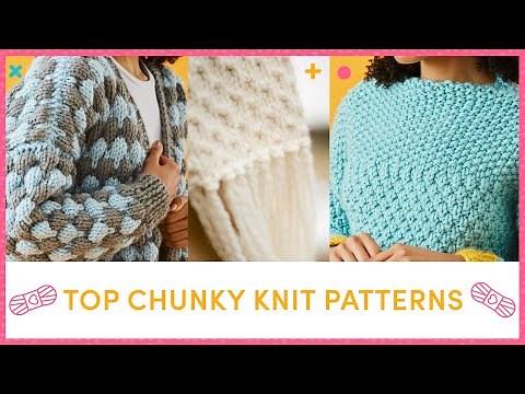 Top 10 SUPER Chunky Knitting Ideas